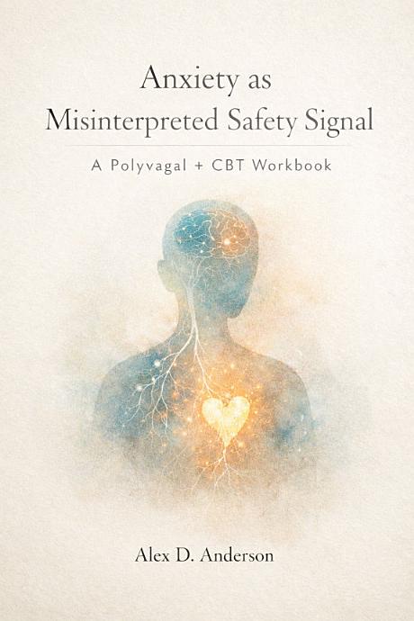 Anxiety As A Misinterpreted Safety Signal — book cover