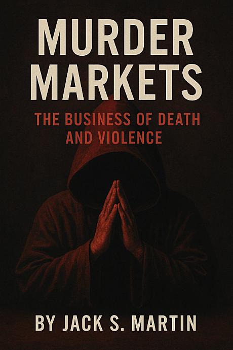 Cover for Murder Markets: The Business of Death and Violence Profiting from Bloodshed