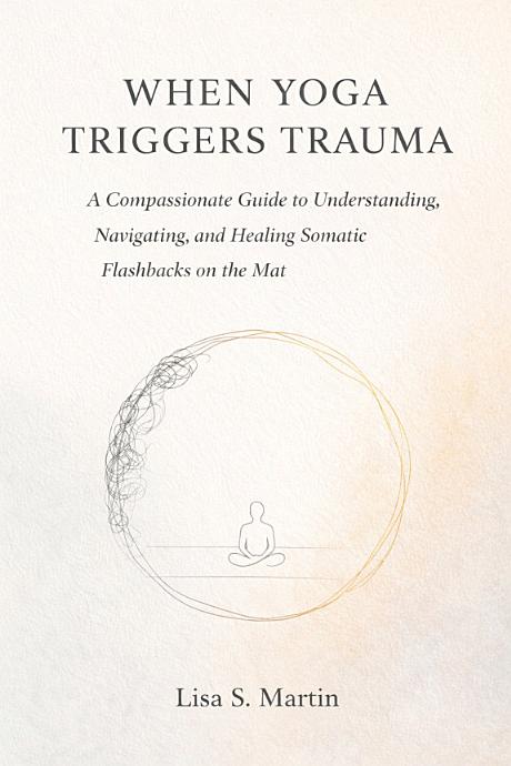 When Yoga Triggers Trauma — book cover