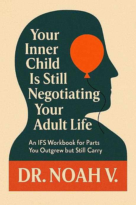 Your Inner Child Is Still Negotiating Your Adult Life — book cover